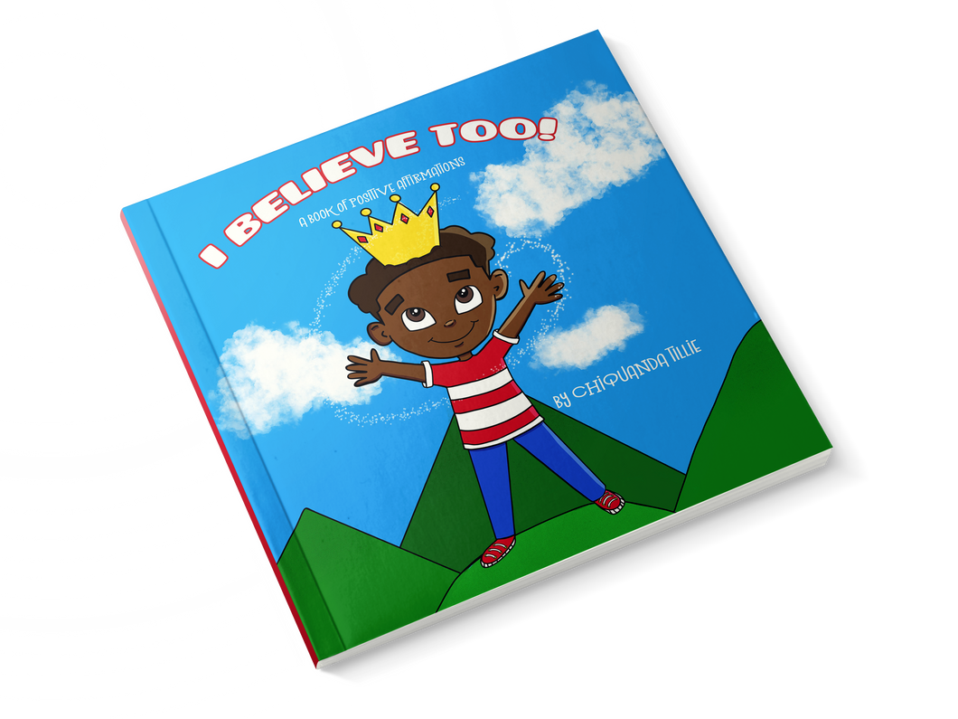 I Believe Too: A Book of Positive Affirmations